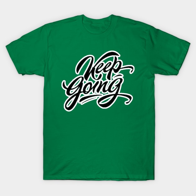 Keep Going T-Shirt by Jahaziel Sandoval